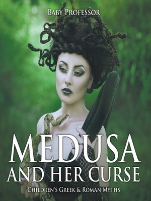 cover image of Medusa and Her Curse-Children's Greek & Roman Myths